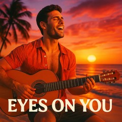 Eyes on You