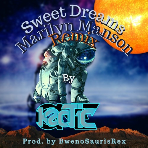 Stream Sweet Dreams by Marilyn Manson(Rap Remix by Kaotic One) by
