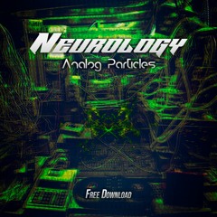 Neurology - Analog Particles (Original Mix)[FREE DOWNLOAD]