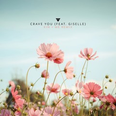 Flight Facilities (ft. Giselle) - Crave You (kin + me remix)