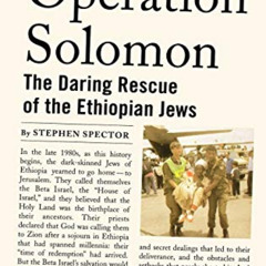 [Free] EBOOK 💞 Operation Solomon: The Daring Rescue of the Ethiopian Jews by  Stephe