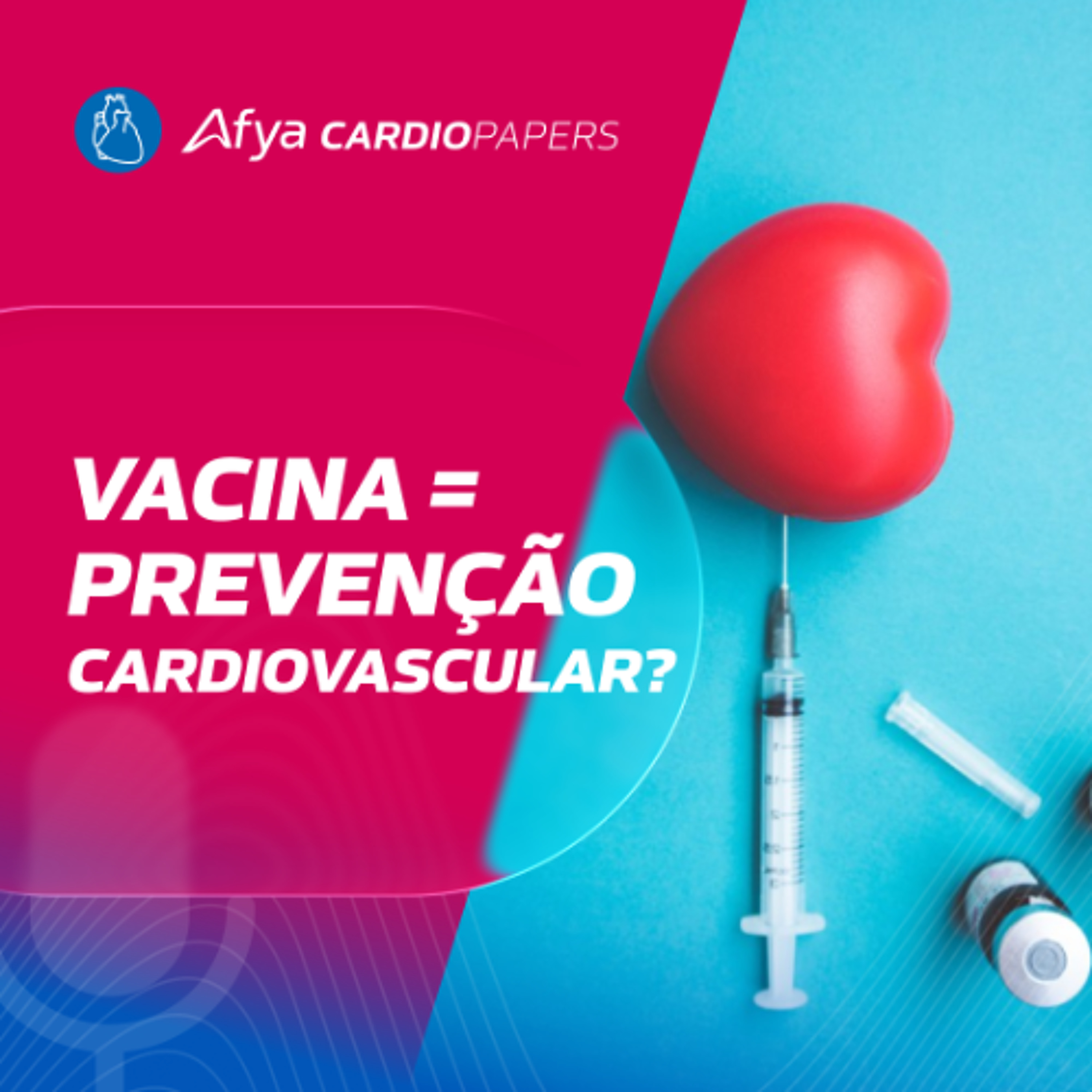 Vacinas: o 4º pilar da prevenção cardiovascular