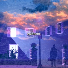 epidemic (prod. lxw)
