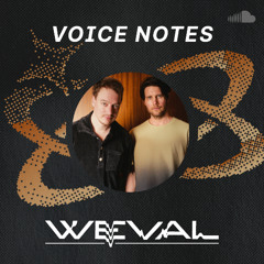 Voice Notes: Weval on "JUST FRIENDS"