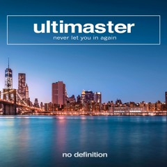 Ultimaster - Never Let You In Again