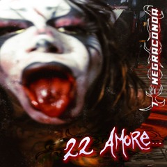 22 AMORE... #07 : NEGRACONDA