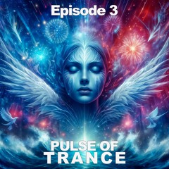 Pulse of Trance Episode 3