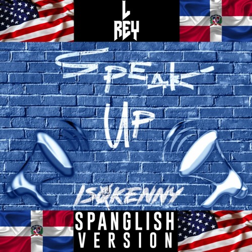 L Rey - Speak Up (Spanglish Version)