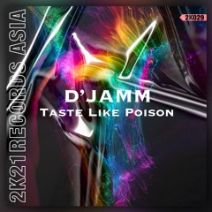 D'JAMM - Taste Like Poison (Original Mix)