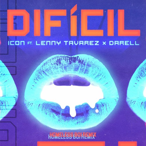 ICON ft. Lenny Tavarez & Darell - Difícil (homeless Remix)