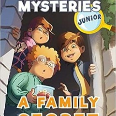 P.D.F. ⚡️ DOWNLOAD A Family Secret: A Timmi Tobbson Junior (6-8) Children's Detective Adventure Book