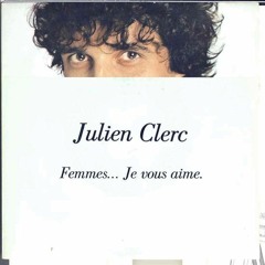 Julien Clerc - Femmes , Je Vous Aimes ( Edit 2021) By Youval