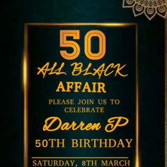 DARREN P 50TH BIRTHDAY 8/3/25