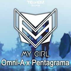 Omni - A X Pentagrama - My Girl (With Mxtias)