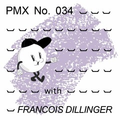 PMX034 | Francois Dillinger