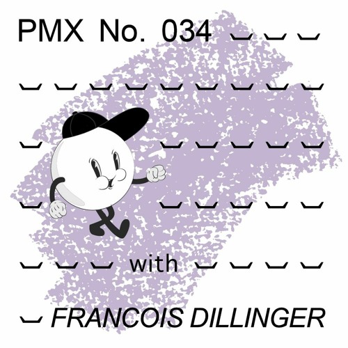 PMX034 | Francois Dillinger