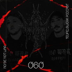 TEUFELSWERK PODCAST 060: NOISE NOT WAR