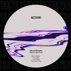 PREMIERE: Kieran Morgan - Take It Higher [Tëchnik]