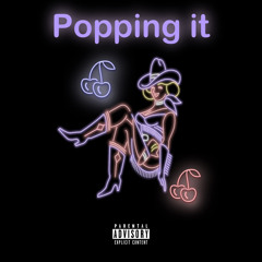 POPPING IT (ft. Priicy)
