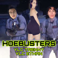 HOEBUSTERS (FT. YLC Ethan)