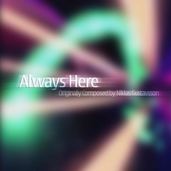 Niklas Gustavsson - Always Here (Kutiz Remake)
