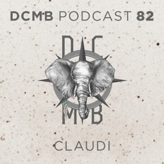 DCMB PODCAST 082 | Claudi - Desired Memories