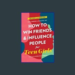 {pdf} 📕 How to Win Friends and Influence People for Teen Girls (Dale Carnegie Books) PDF EBOOK DOW