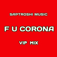 F U CORONA (VIP MIX)
