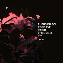 Rose Ave Radio | Ep 9: RÜFÜS DU SOL (DJ Set)