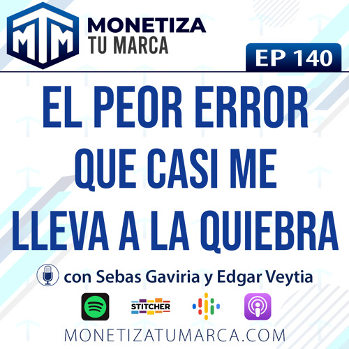 Stream 140 - El Peor Error que CASI me Lleva a la Quiebra by Monetiza ...