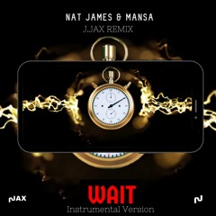 J.JAX - WAIT (feat. Nat James) - Instrumental Version