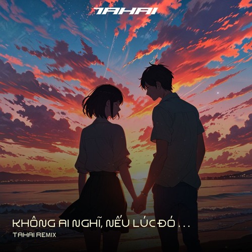 TLINH x WXRDIE - KHONG AI NGHI NEU LUC DO ( TAHAI REMIX )