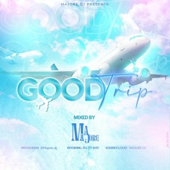 GOOD TRIP -MAJORE DJ