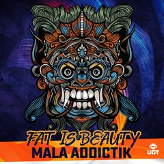 MALA ADDICTIK - Fat Is Beauty (out on UnderGroundTekno )