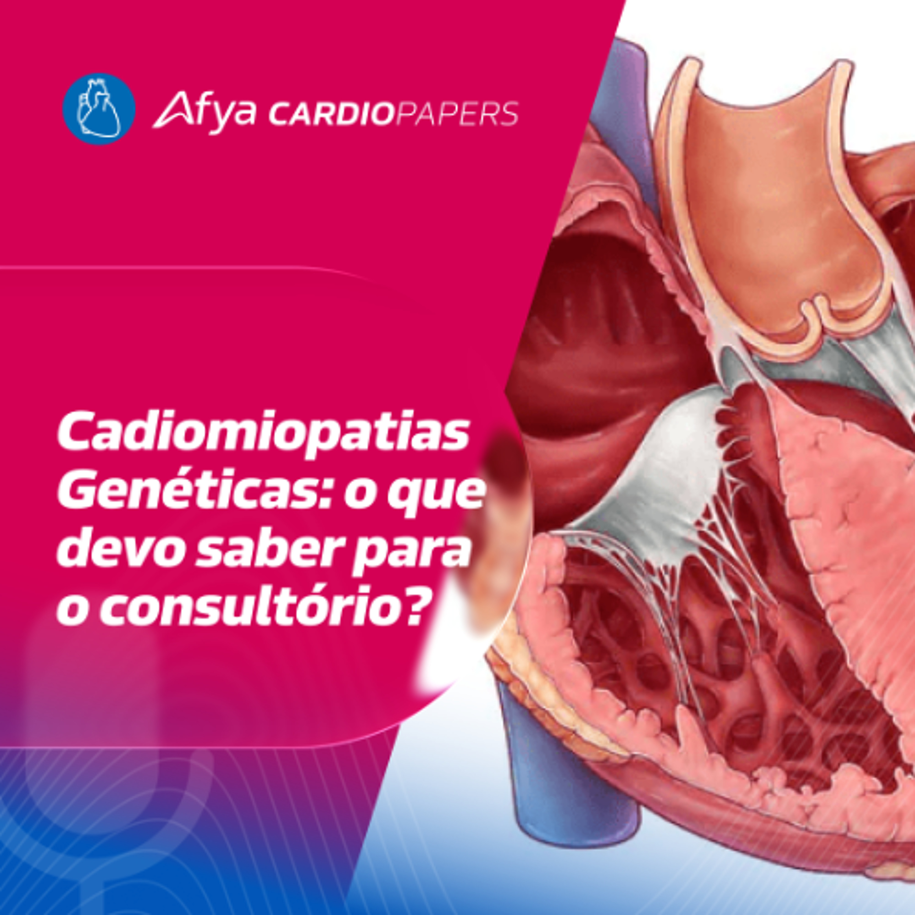 Cadiomiopatias genéticas: o que devo saber para o consultório?