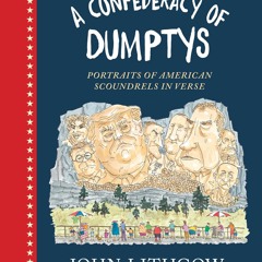 $PDF$/READ A Confederacy of Dumptys: Portraits of American Scoundrels in Verse (