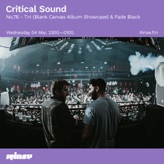 Critical Sound no.76 - T>I  & Fade Black - 05 March 2020