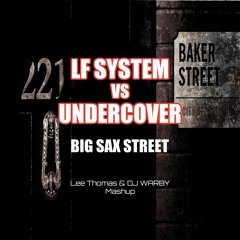 LF SYSTEM Vs Undercover - Big Sax Street (Lee Thomas & DJ WARBY Mashup) PREVIEW