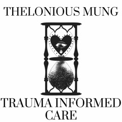Trauma Informed Care(all original 54 min mix)