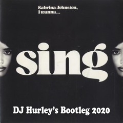 I Wanna Sing (DJ Hurley Bootleg)