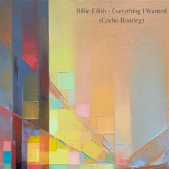 Billie Eilish - Everything I Wanted (Cocho Bootleg) Free Download