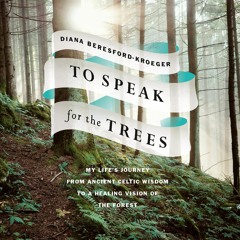 Read ebook [PDF]  To Speak for the Trees: My Life's Journey from Ancient Celtic