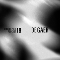 Futurepast Mix 18 - De Gaer (live set)
