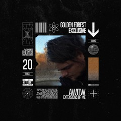 Golden Forest Exclusive 020: AWITW - Extensions Of Me