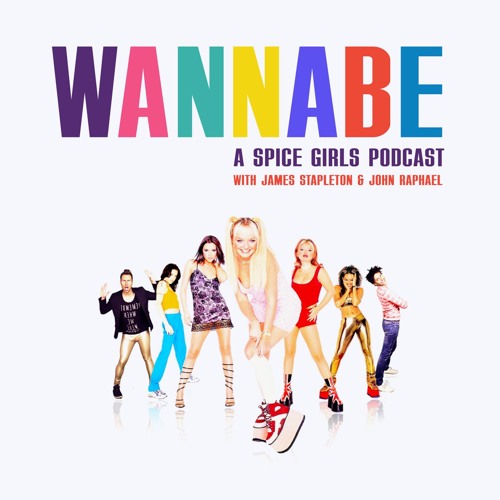 Spice Girls Wannabe 25 Years By Wannabe A Spice Girls Podcast Spice Girls Wannabe 25 Years By Wannabe A Spice Girls Podcast