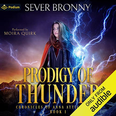 free EBOOK 📙 Prodigy of Thunder: Chronicles of Anna Atticus Stone, Book 1 by  Sever