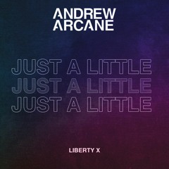 Liberty X - Just A Little (Andrew Arcane Remix)
