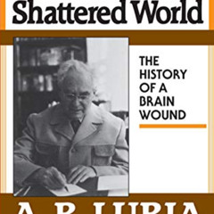 [Access] KINDLE 📌 The Man with a Shattered World: The History of a Brain Wound by  A