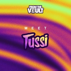 From The Vault - Meet Tussi