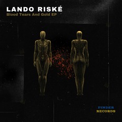 Premiere: Lando Riské - Blood Tears And Gold [FIN829]
